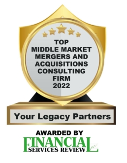 Top middle market mergers and acquisitions consulting firm 2022 awarded to Your Legacy Partners by Financial Services Review